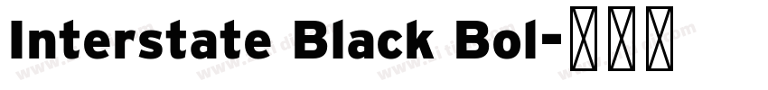 Interstate Black Bol字体转换 Interstate Black Bol字体转换
